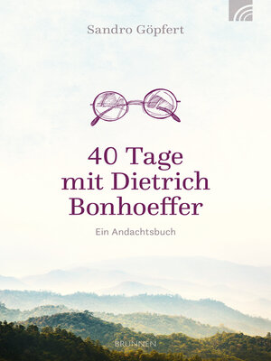 cover image of 40 Tage mit Dietrich Bonhoeffer